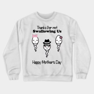 Thanks For Not Swallowing Us Happy Mother's Day Father's Day Crewneck Sweatshirt